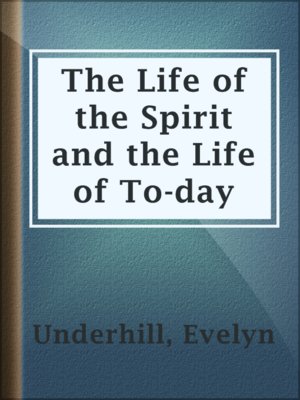 cover image of The Life of the Spirit and the Life of To-day